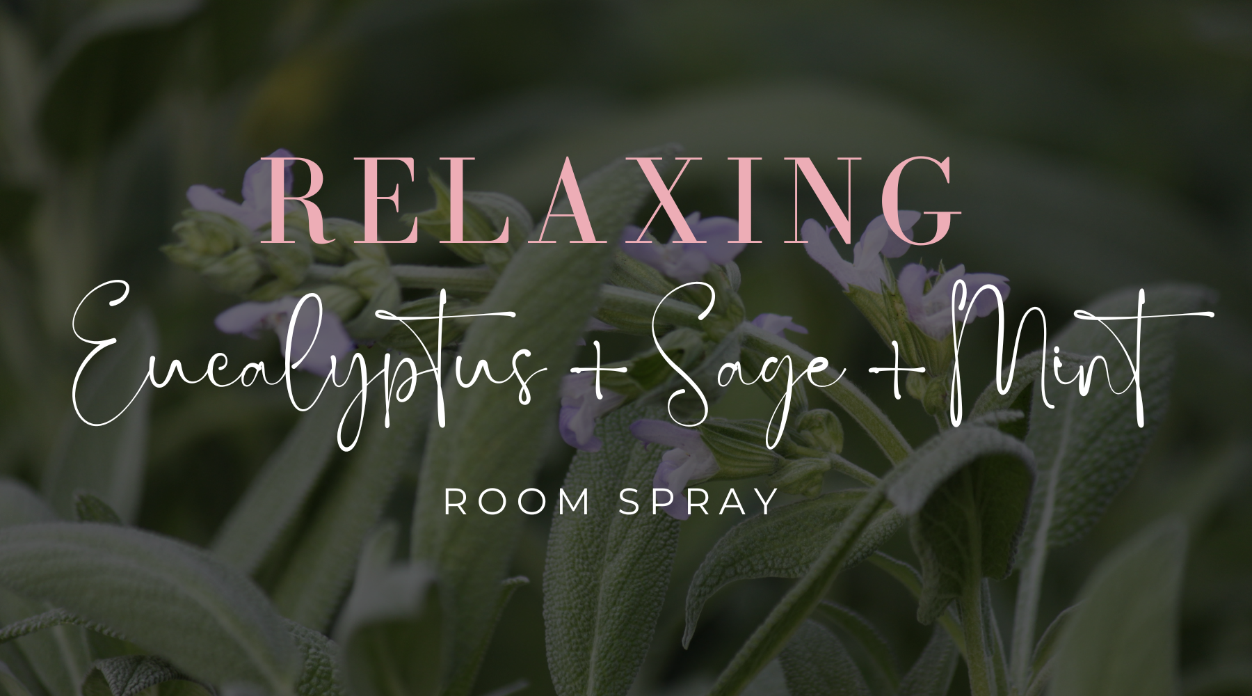 The Essence of Calm- Eucalyptus + Sage + Mint Room Spray